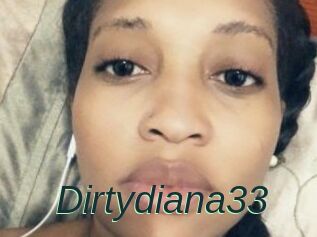 Dirtydiana33