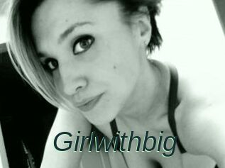 Girlwithbig