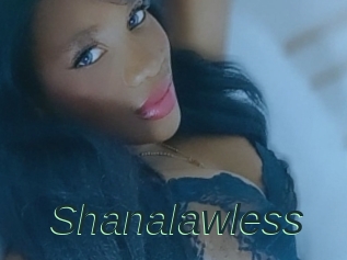 Shanalawless