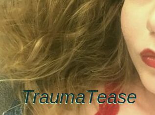 TraumaTease